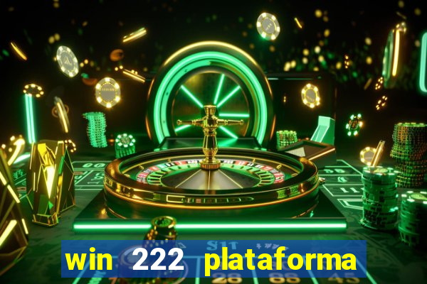 win 222 plataforma de jogos